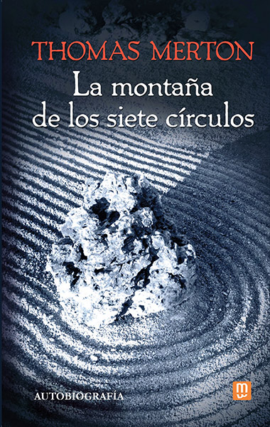 Thomas Merton: La montaña de los siete círculos
